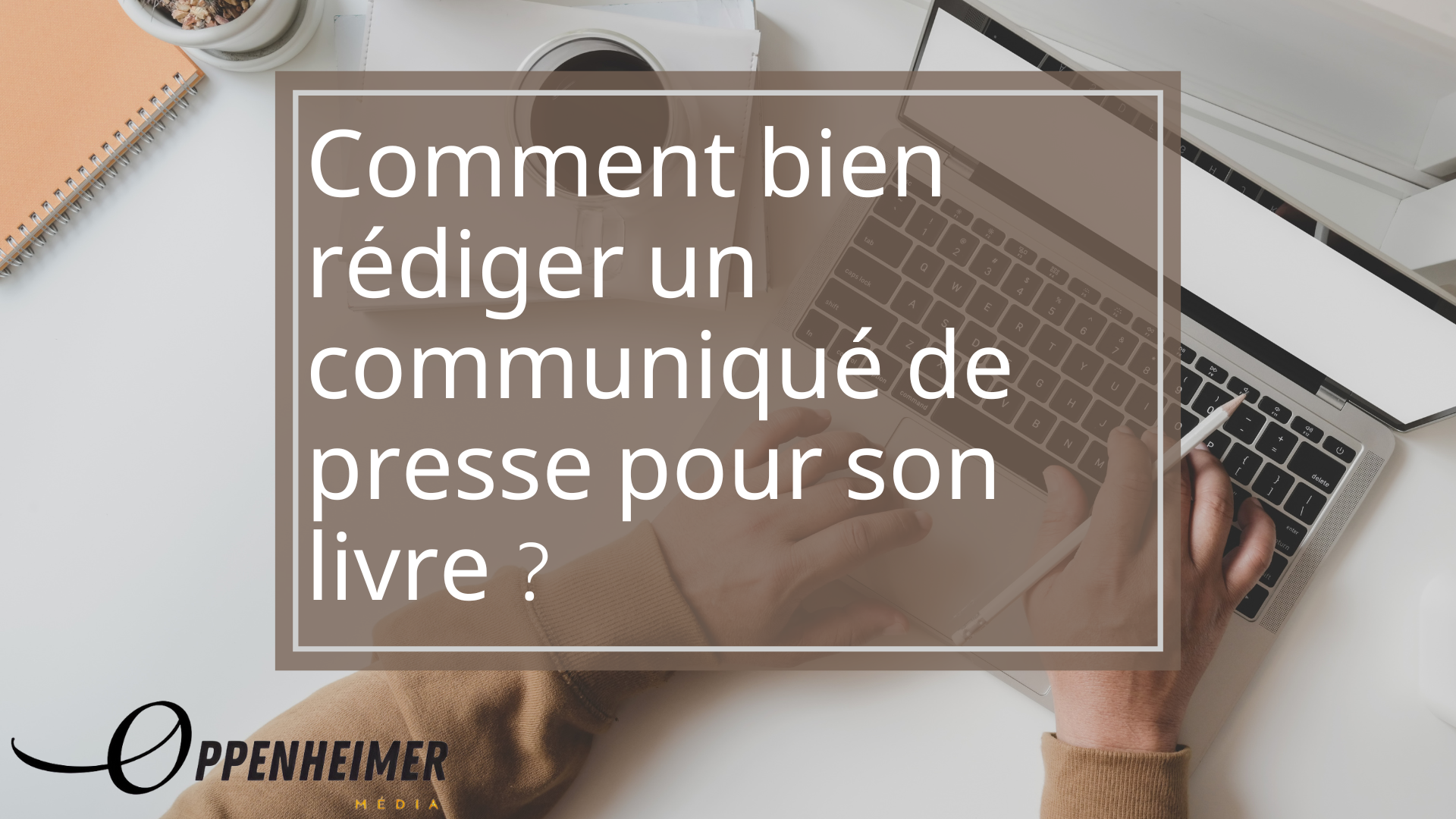 Comment bien rédiger un communiqué de presse pour son livre ?